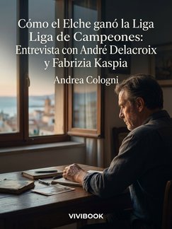 Cómo el Elche ganó la Liga de Campeones: Entrevista con André Delacroix y Fabrizia Kaspia