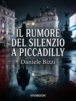 Il Rumore del Silenzio a Piccadilly