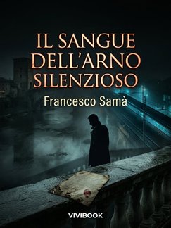 Il Sangue dell'Arno Silenzioso