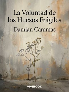 La Voluntad de los Huesos Frágiles