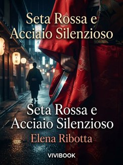 Seta Rossa e Acciaio Silenzioso