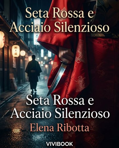 Seta Rossa e Acciaio Silenzioso